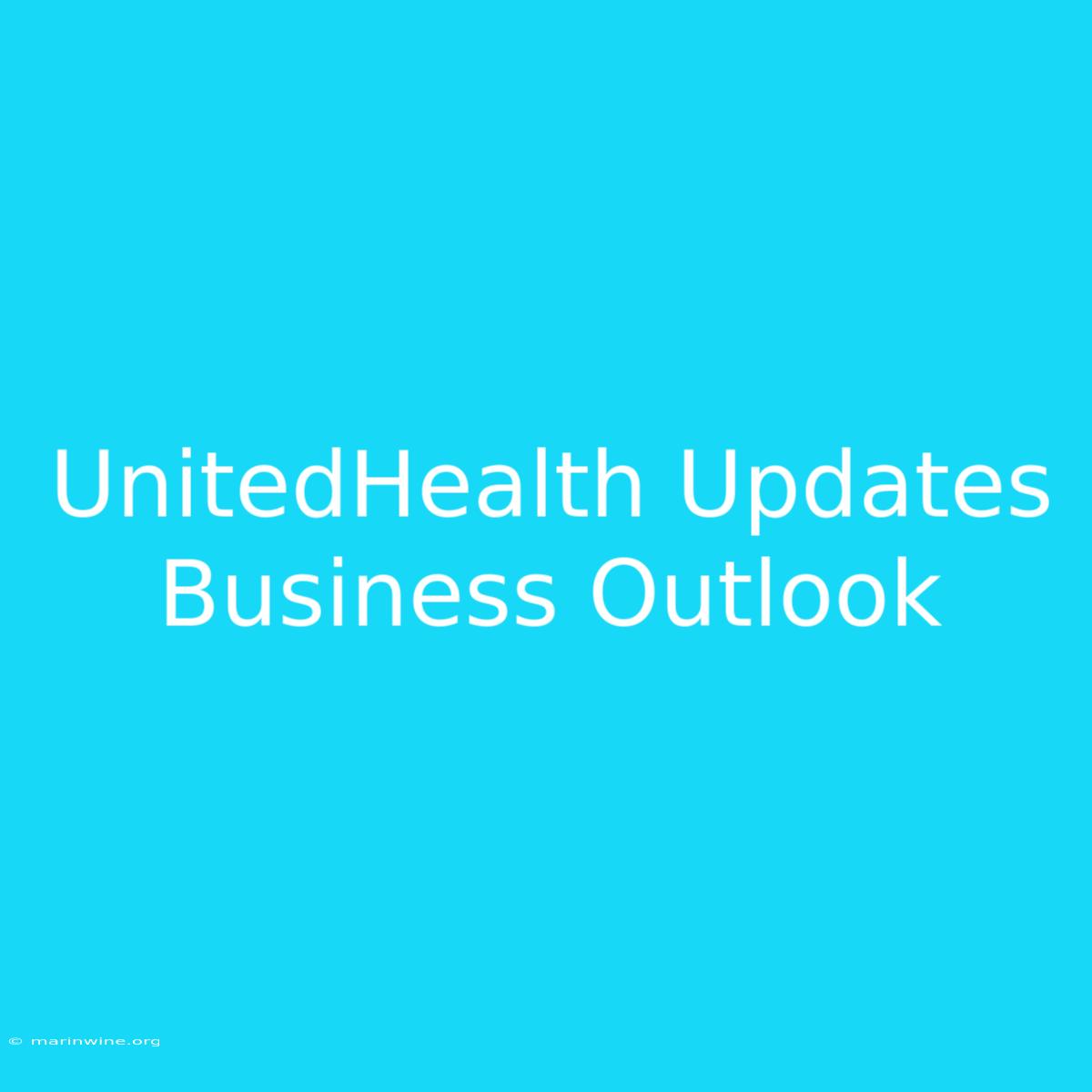 UnitedHealth Updates Business Outlook