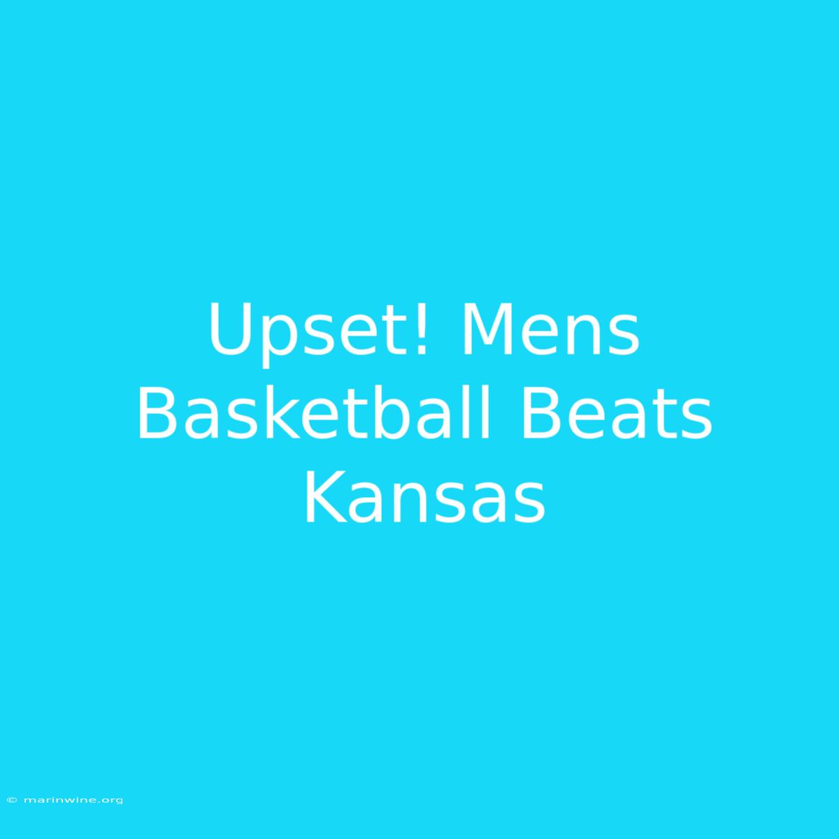 Upset! Mens Basketball Beats Kansas