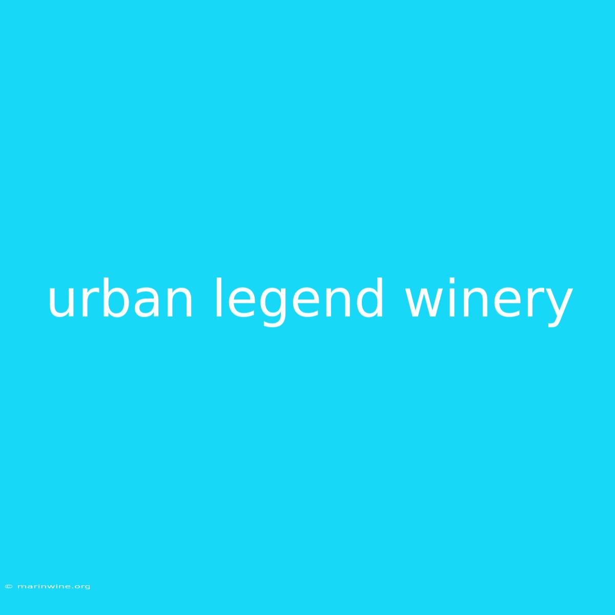 Urban Legend Winery