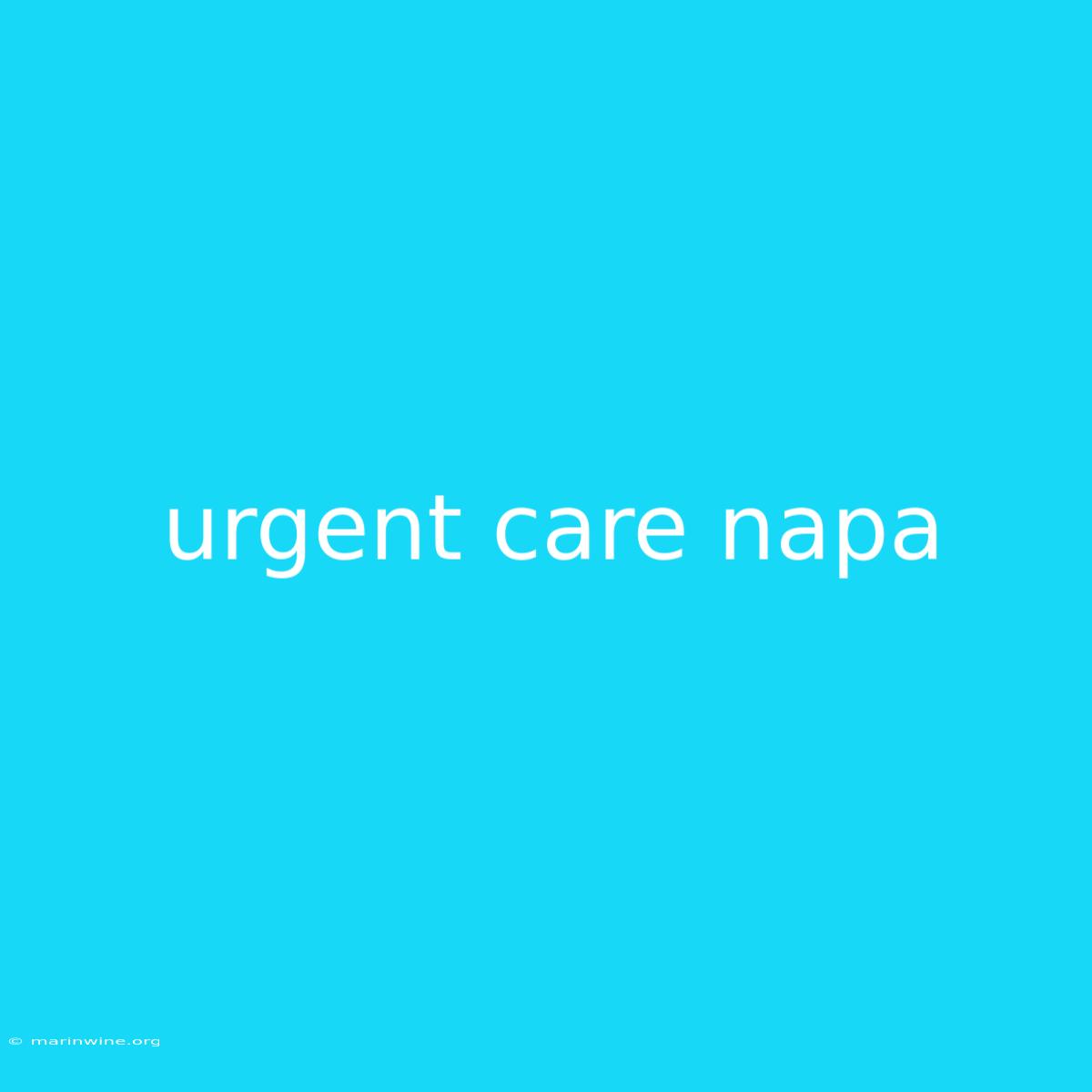 Urgent Care Napa