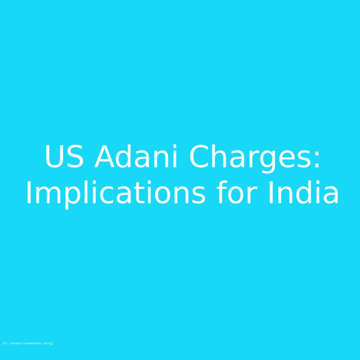 US Adani Charges: Implications For India