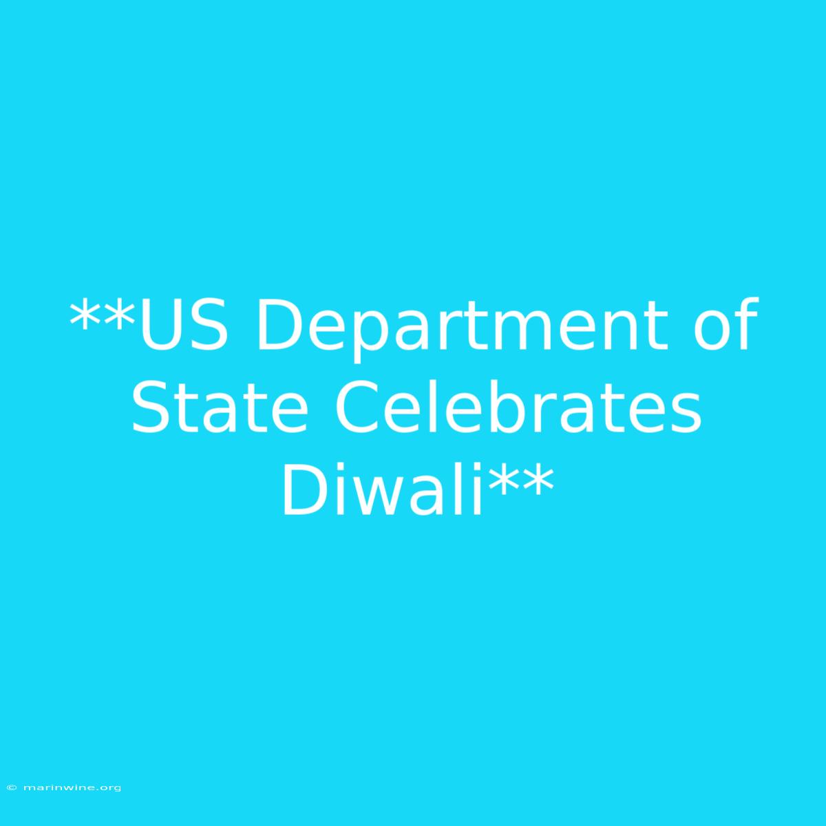 **US Department Of State Celebrates Diwali**