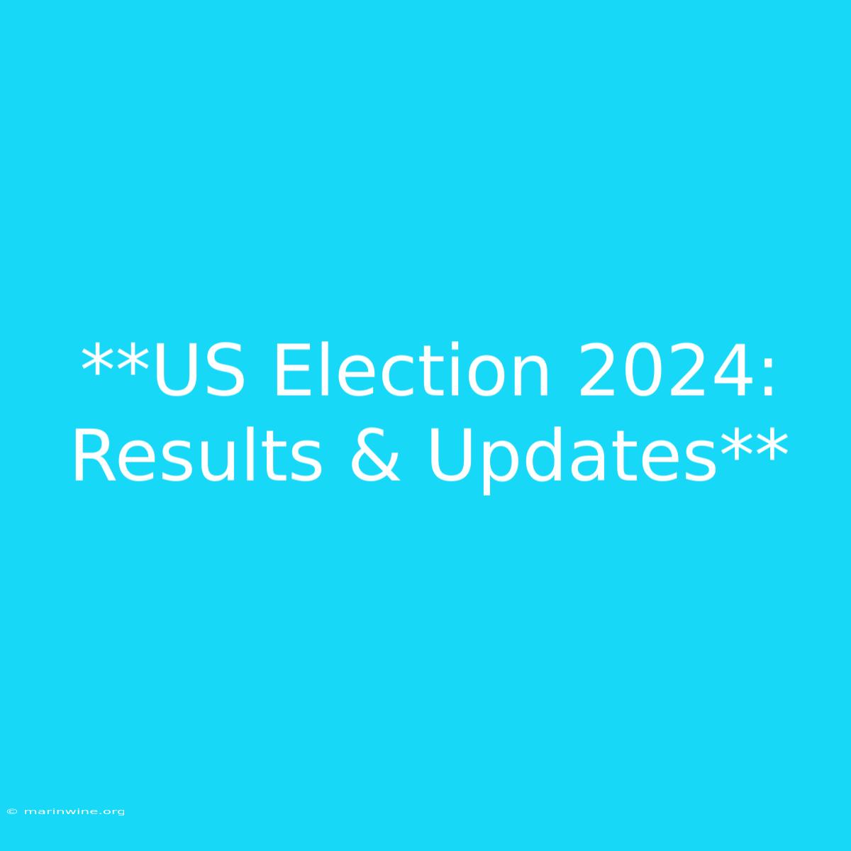 **US Election 2024: Results & Updates** 