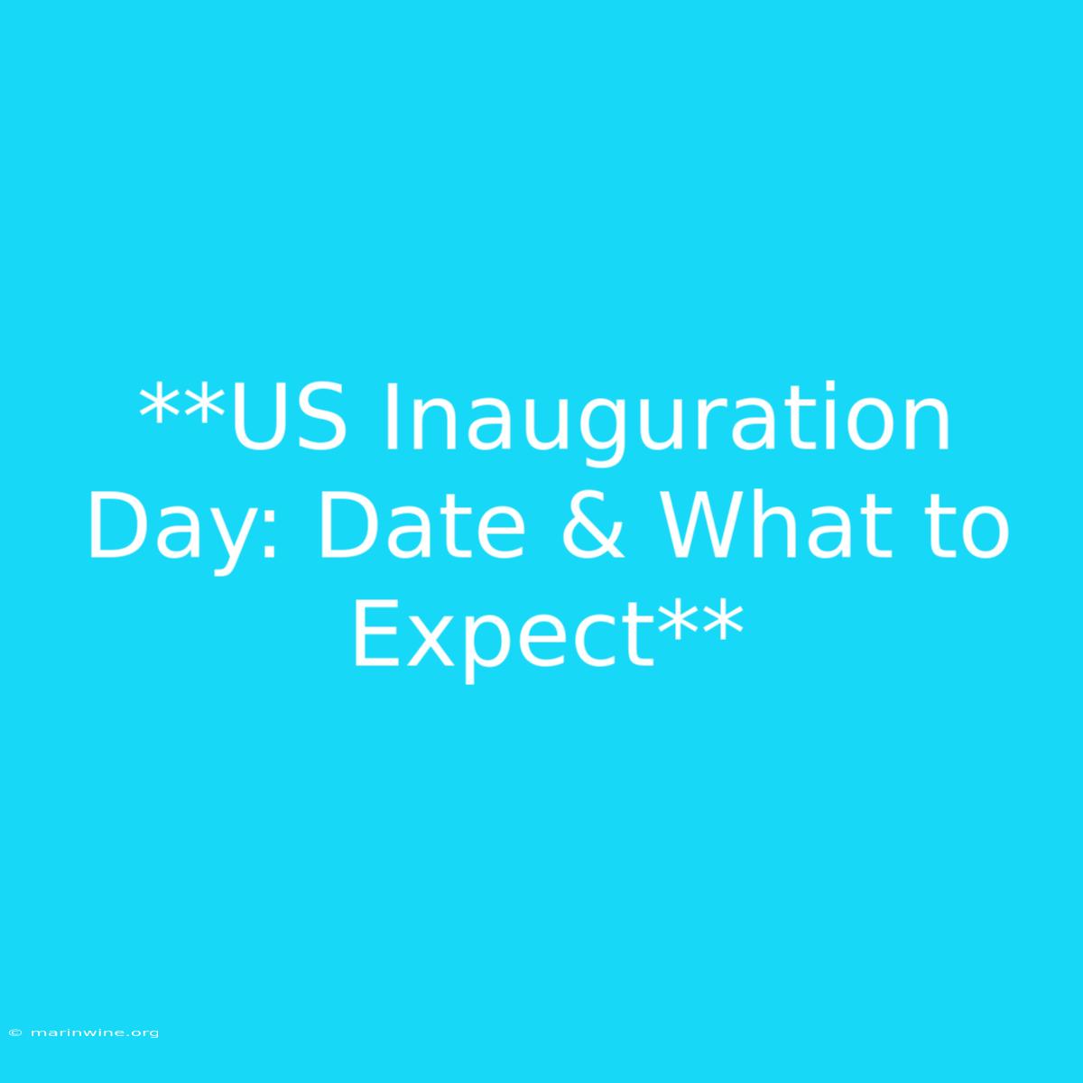 **US Inauguration Day: Date & What To Expect**