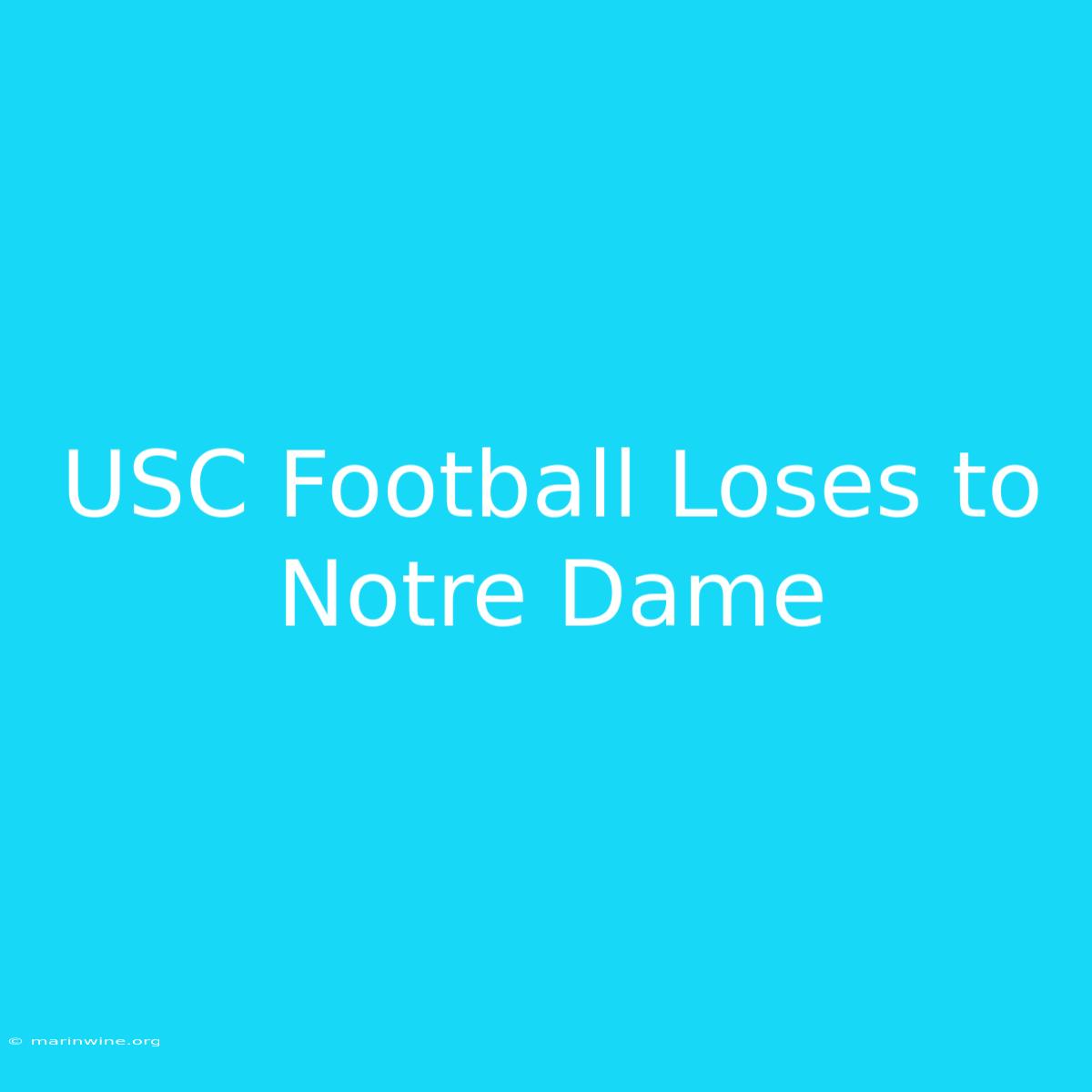 USC Football Loses To Notre Dame