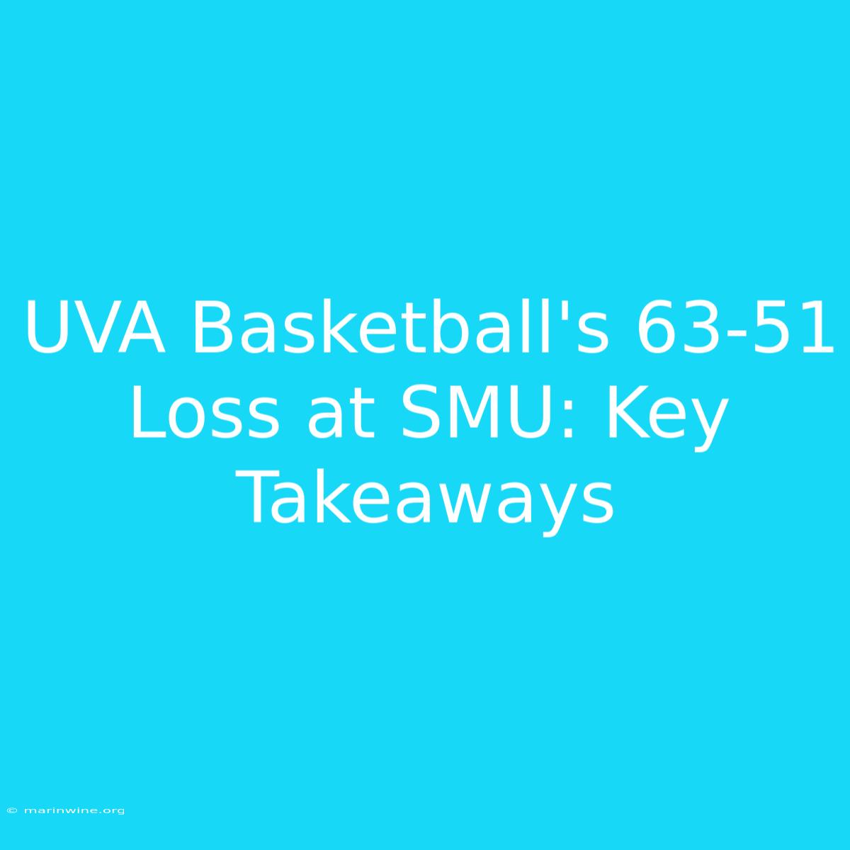 UVA Basketball's 63-51 Loss At SMU: Key Takeaways