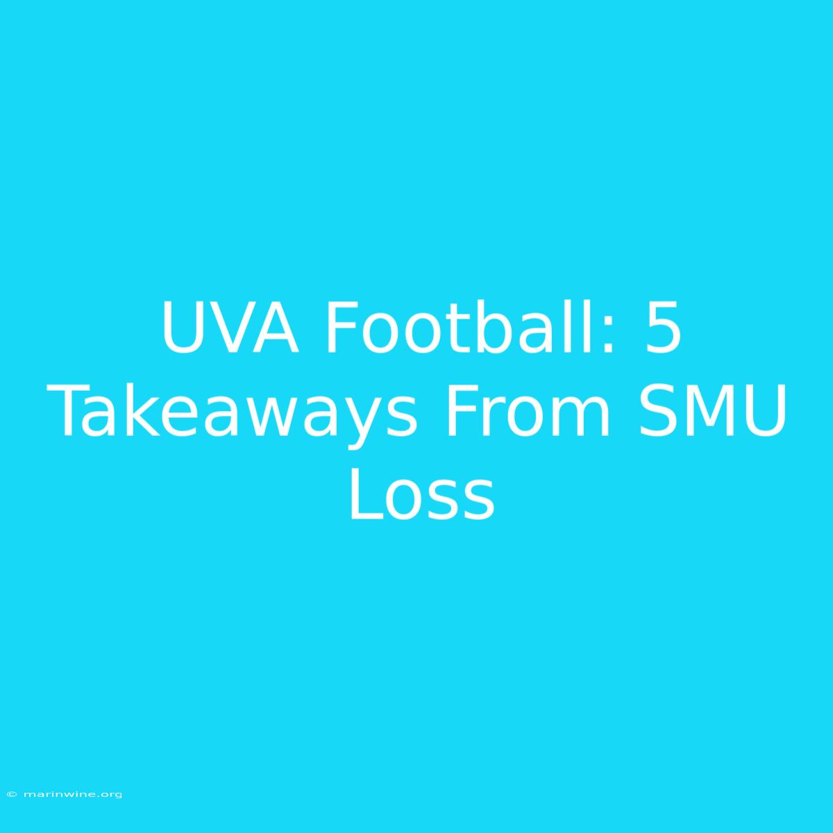 UVA Football: 5 Takeaways From SMU Loss