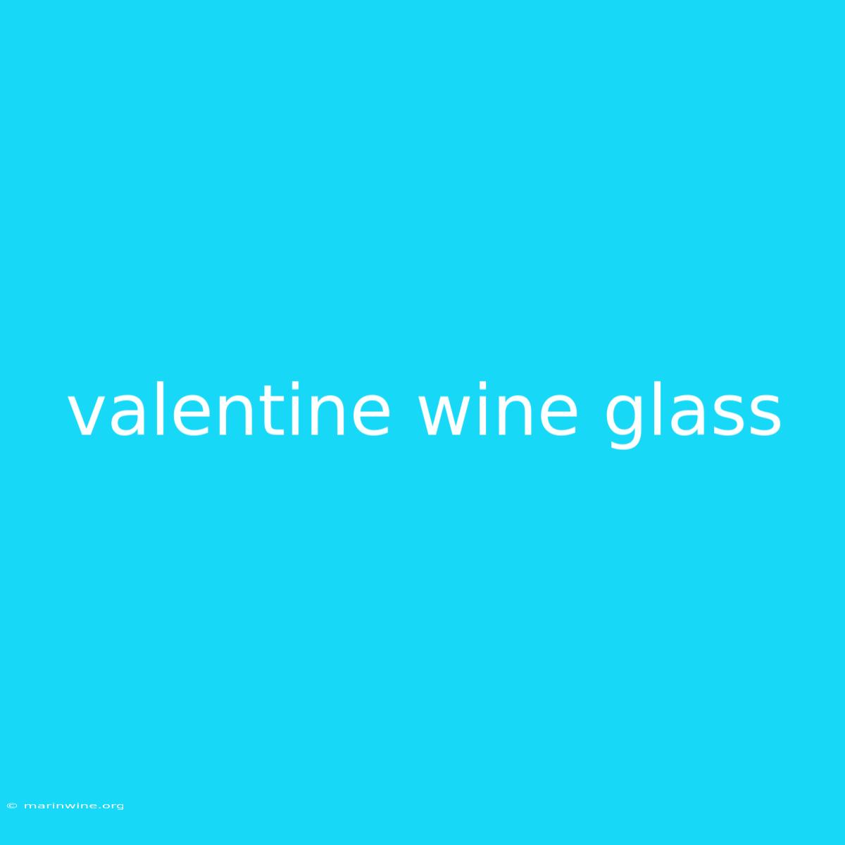 Valentine Wine Glass