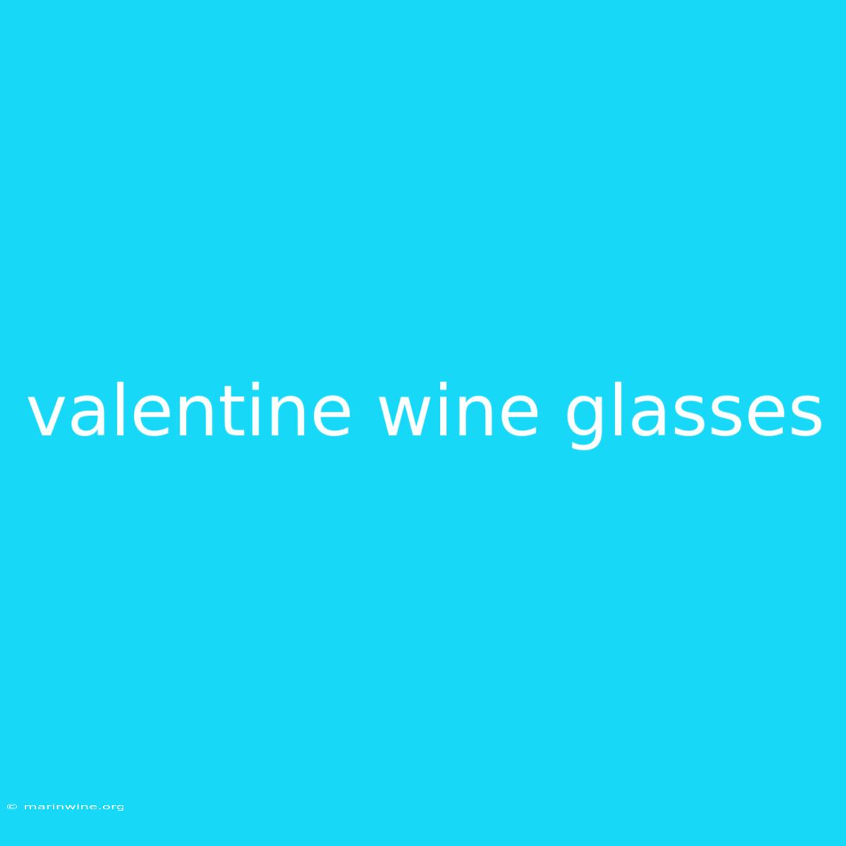 Valentine Wine Glasses