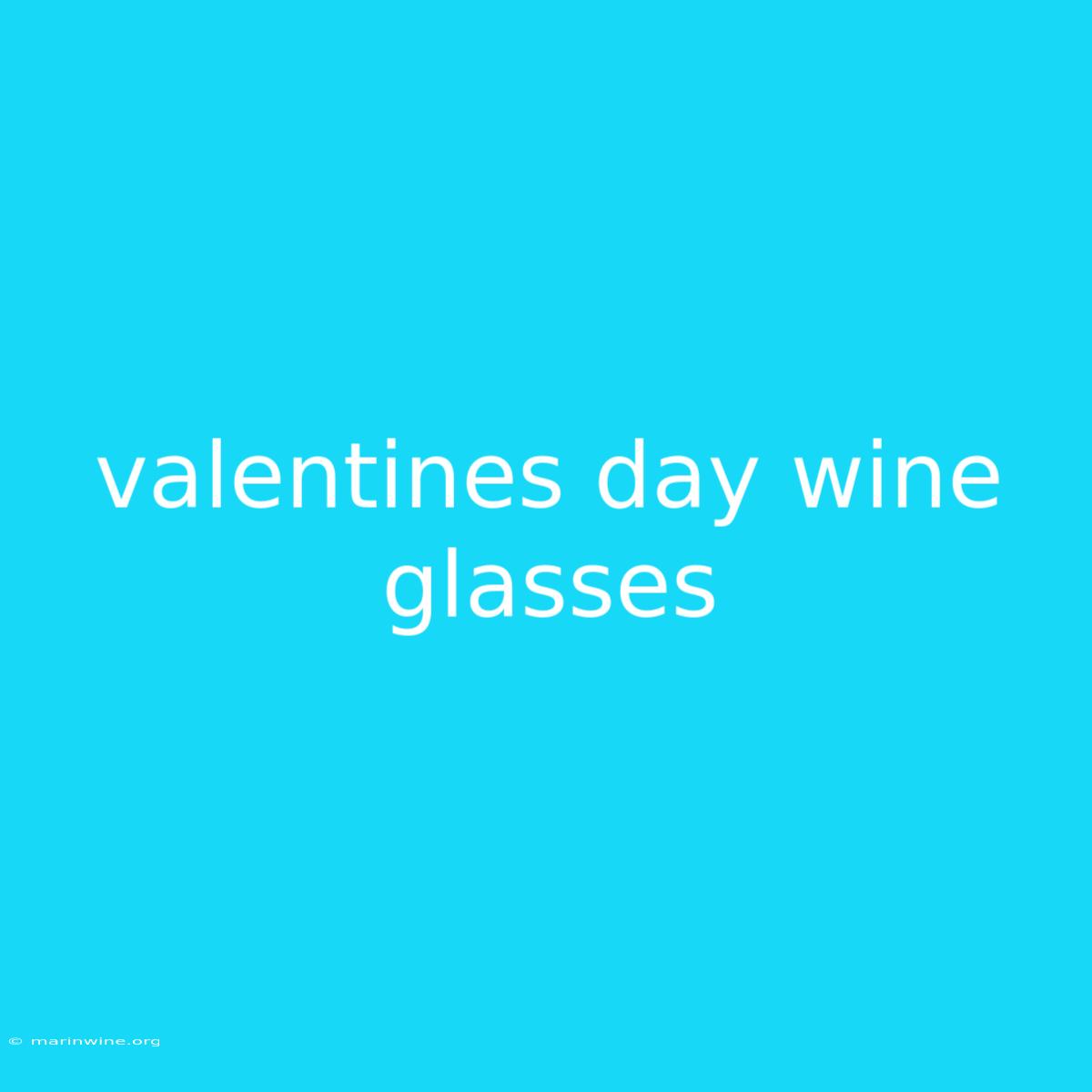 Valentines Day Wine Glasses