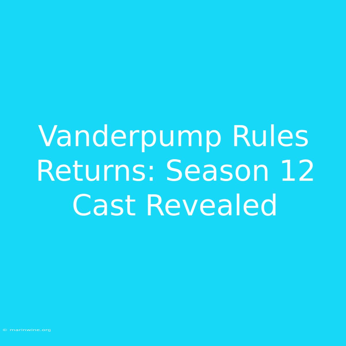 Vanderpump Rules Returns: Season 12 Cast Revealed