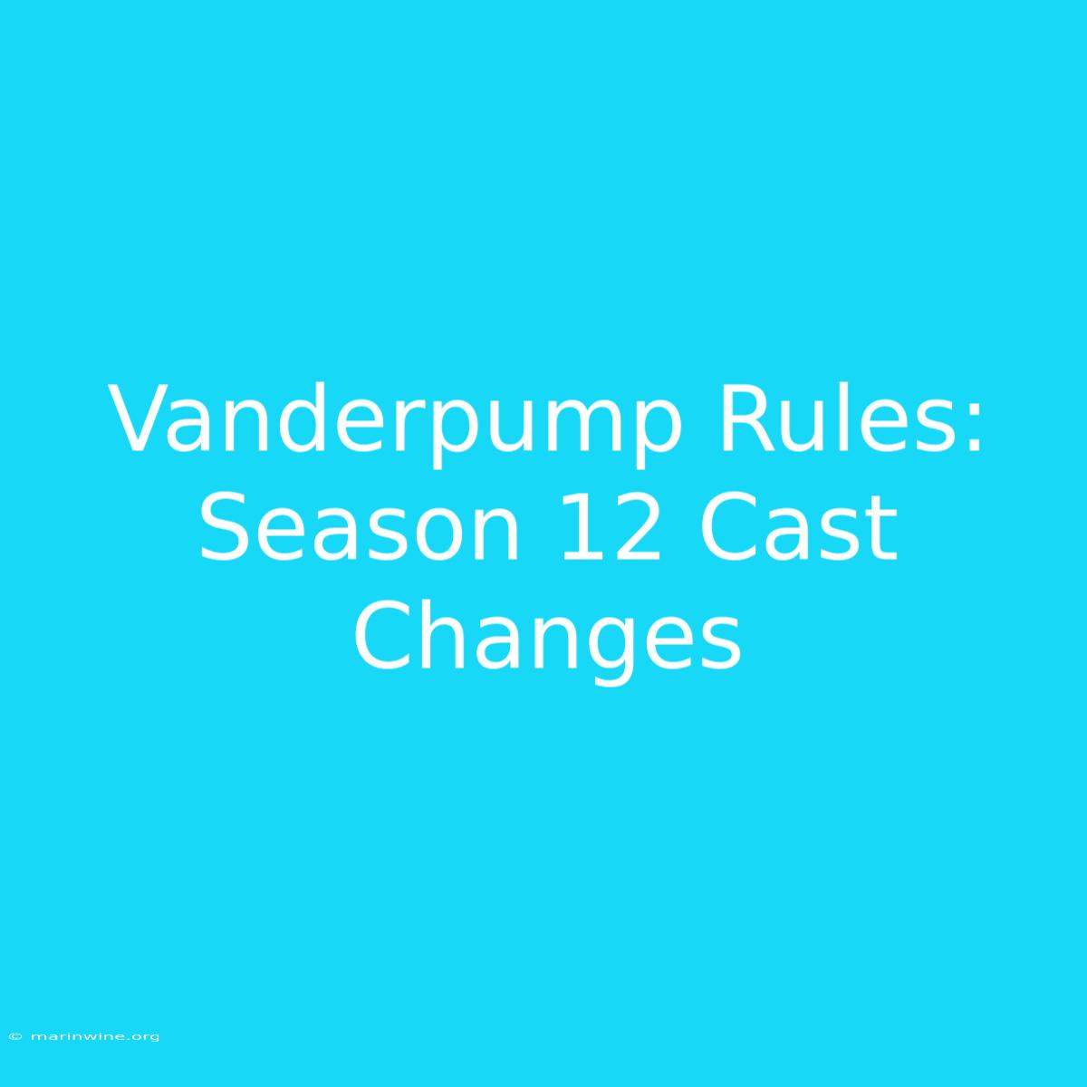 Vanderpump Rules: Season 12 Cast Changes