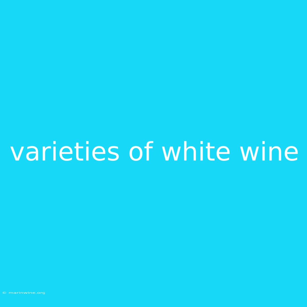 Varieties Of White Wine