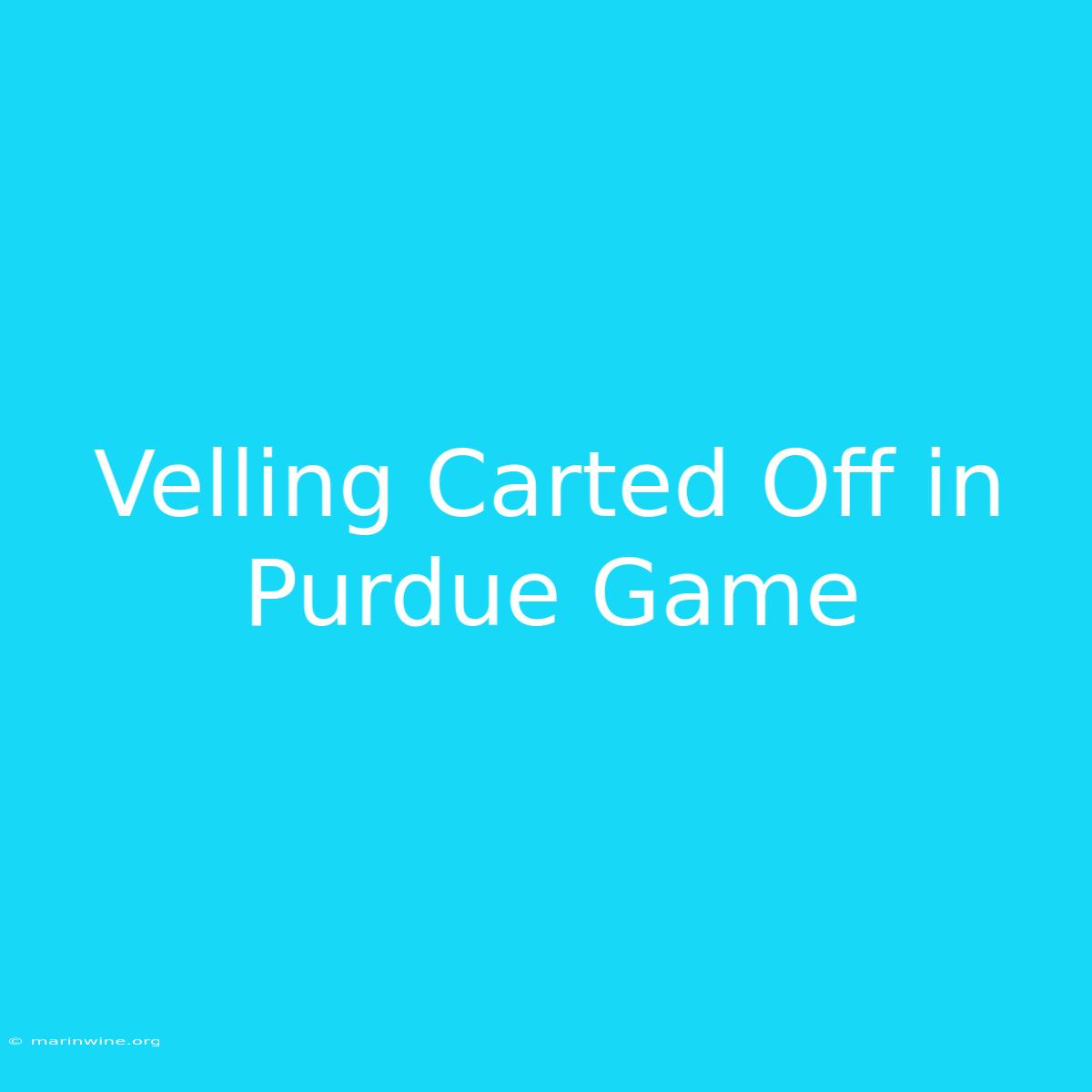 Velling Carted Off In Purdue Game