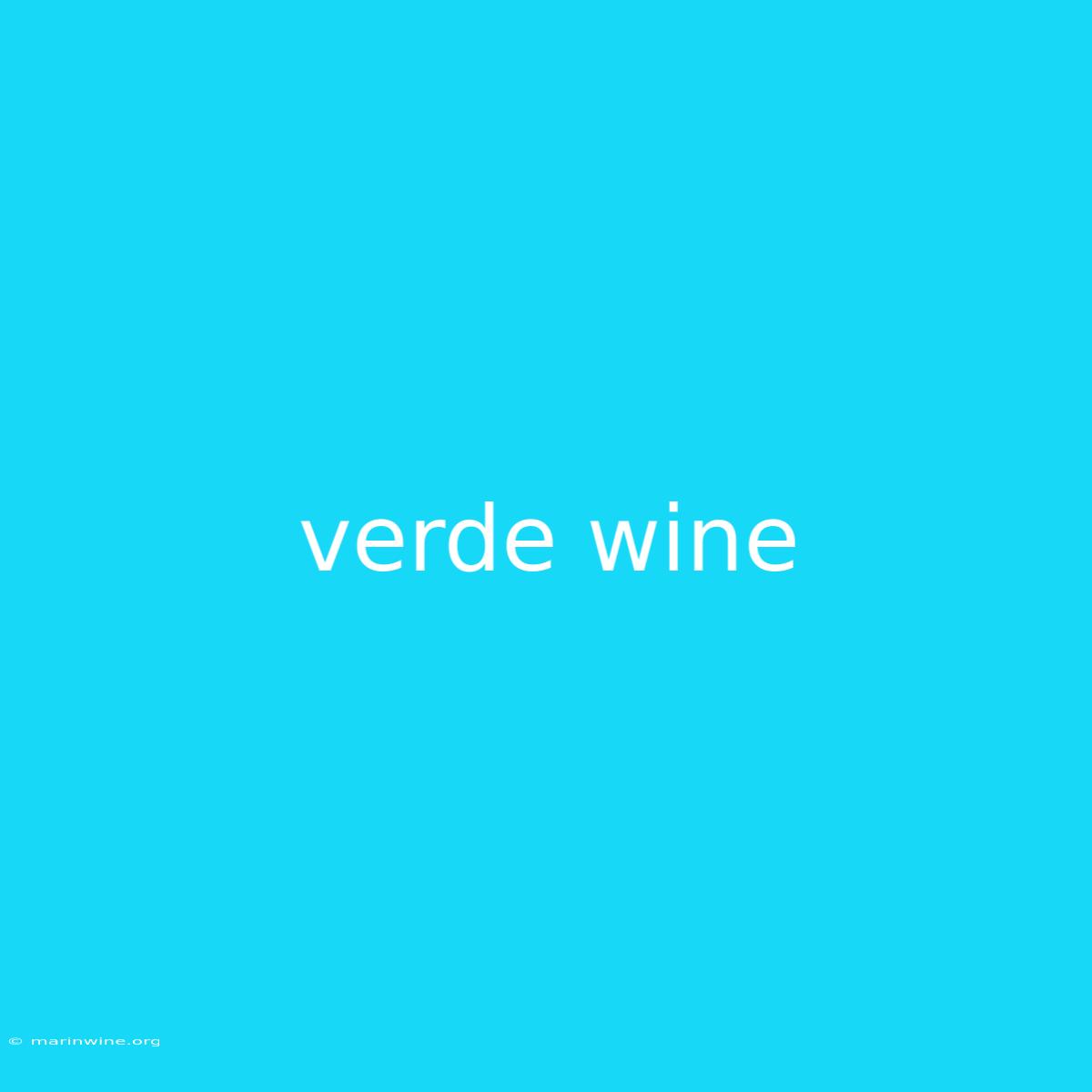 Verde Wine