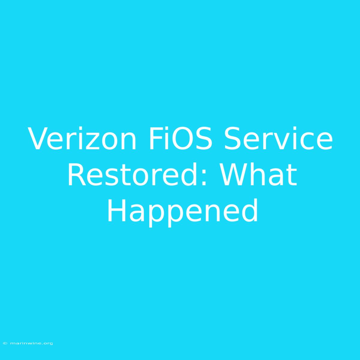 Verizon FiOS Service Restored: What Happened