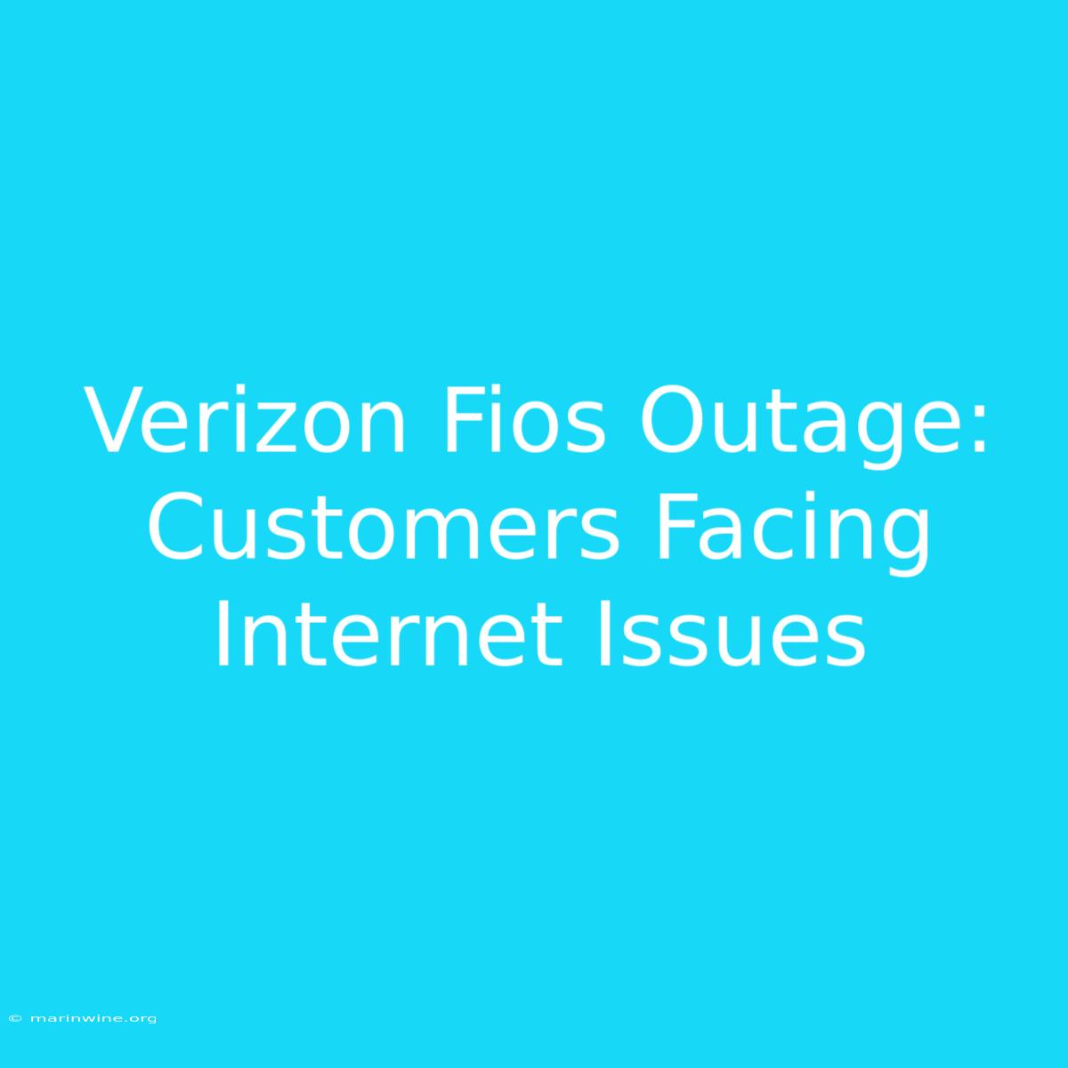 Verizon Fios Outage: Customers Facing Internet Issues 