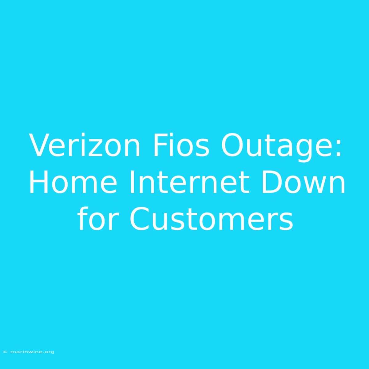 Verizon Fios Outage: Home Internet Down For Customers