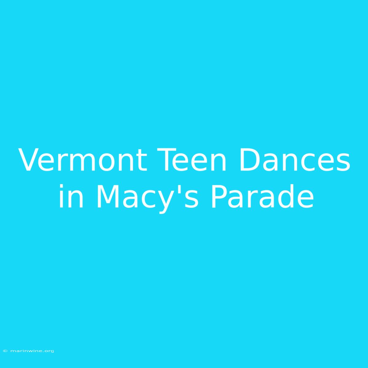 Vermont Teen Dances In Macy's Parade