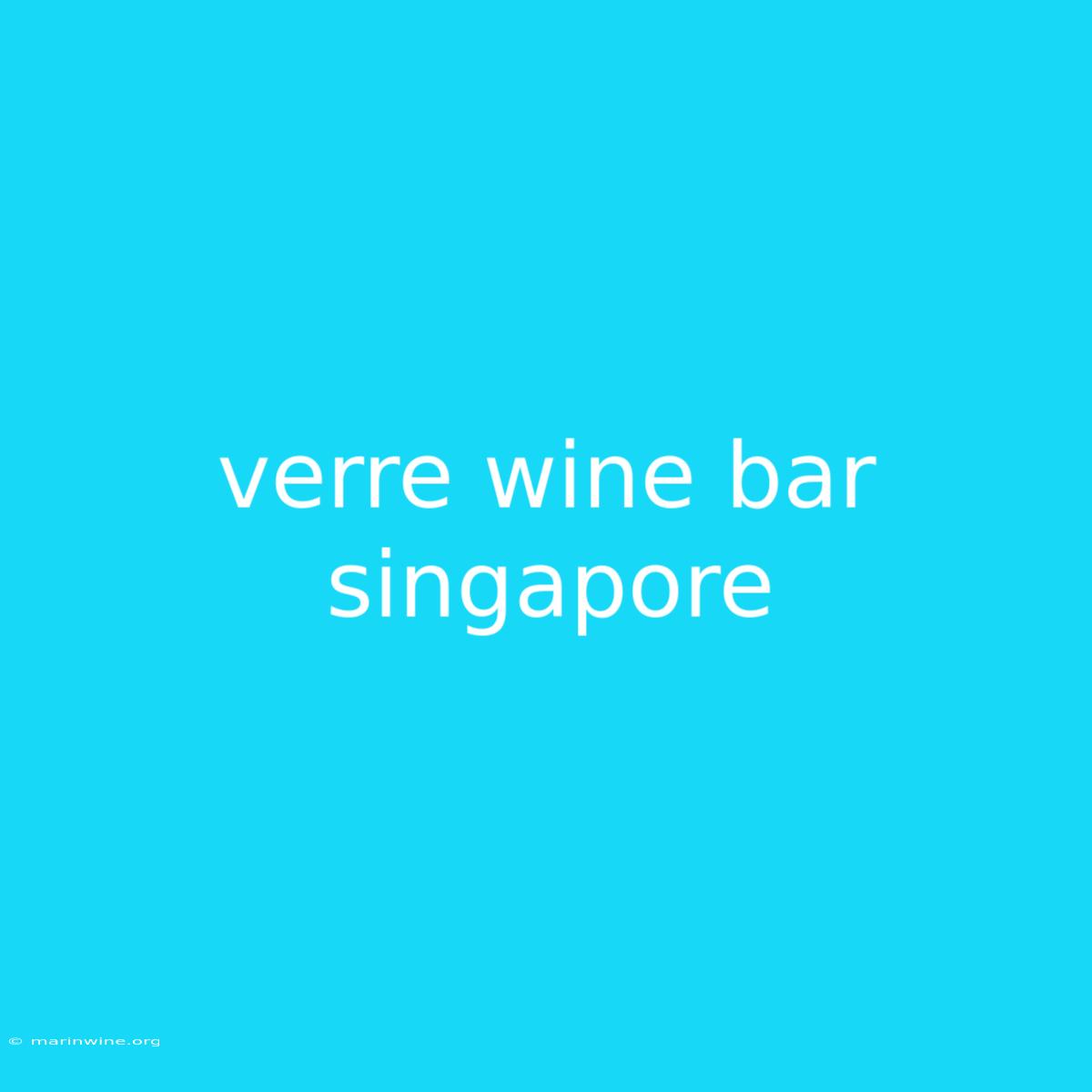 Verre Wine Bar Singapore