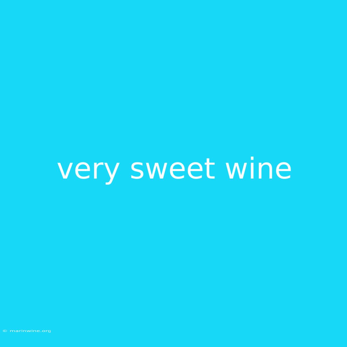 Very Sweet Wine