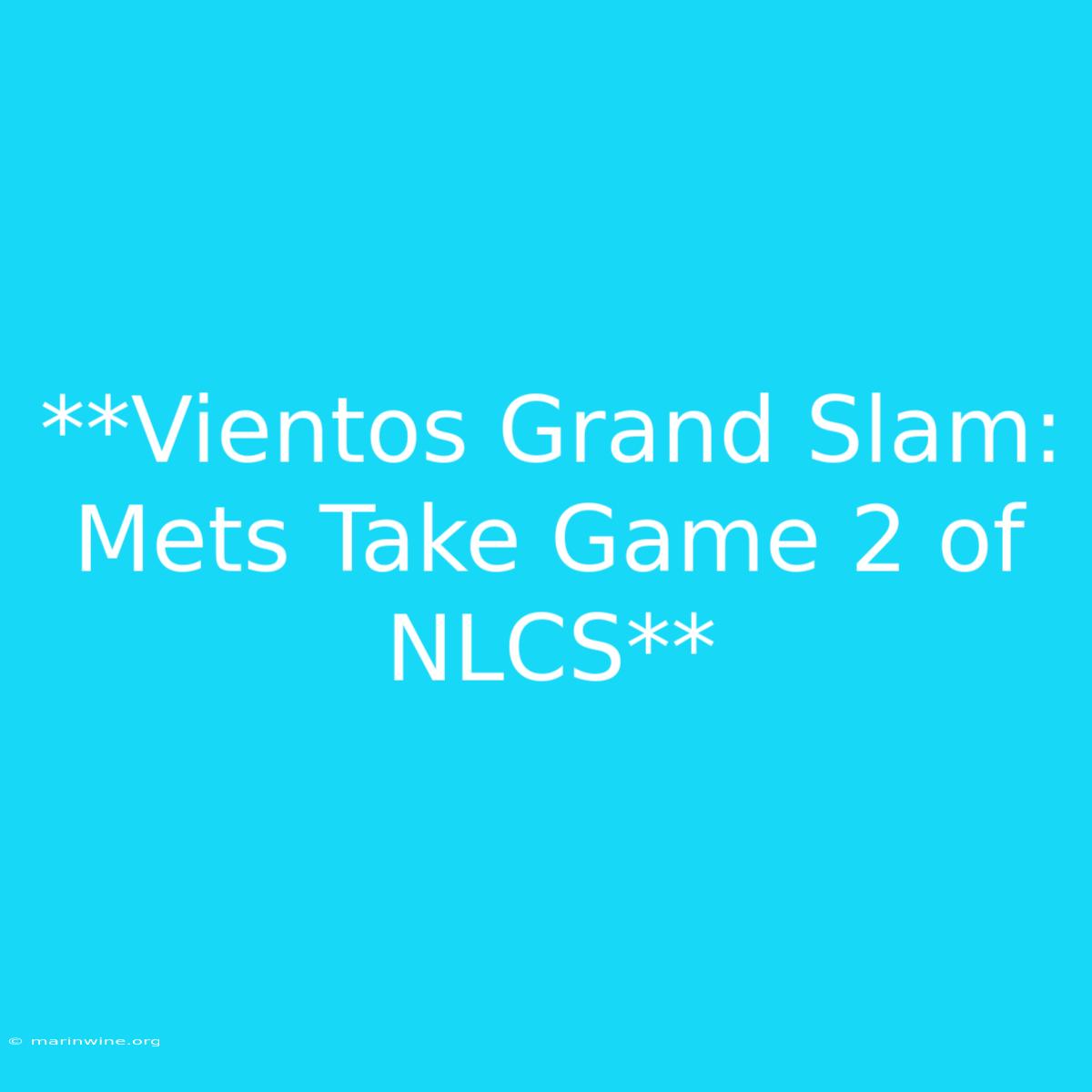 **Vientos Grand Slam: Mets Take Game 2 Of NLCS** 