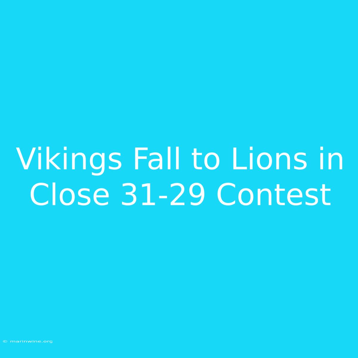 Vikings Fall To Lions In Close 31-29 Contest