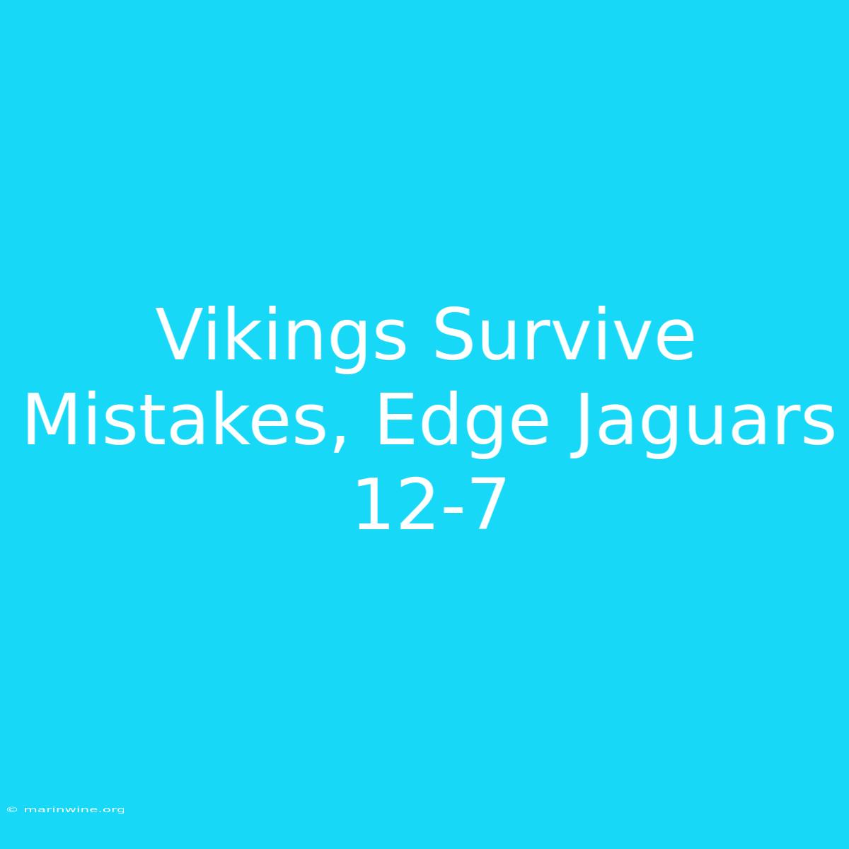 Vikings Survive Mistakes, Edge Jaguars 12-7