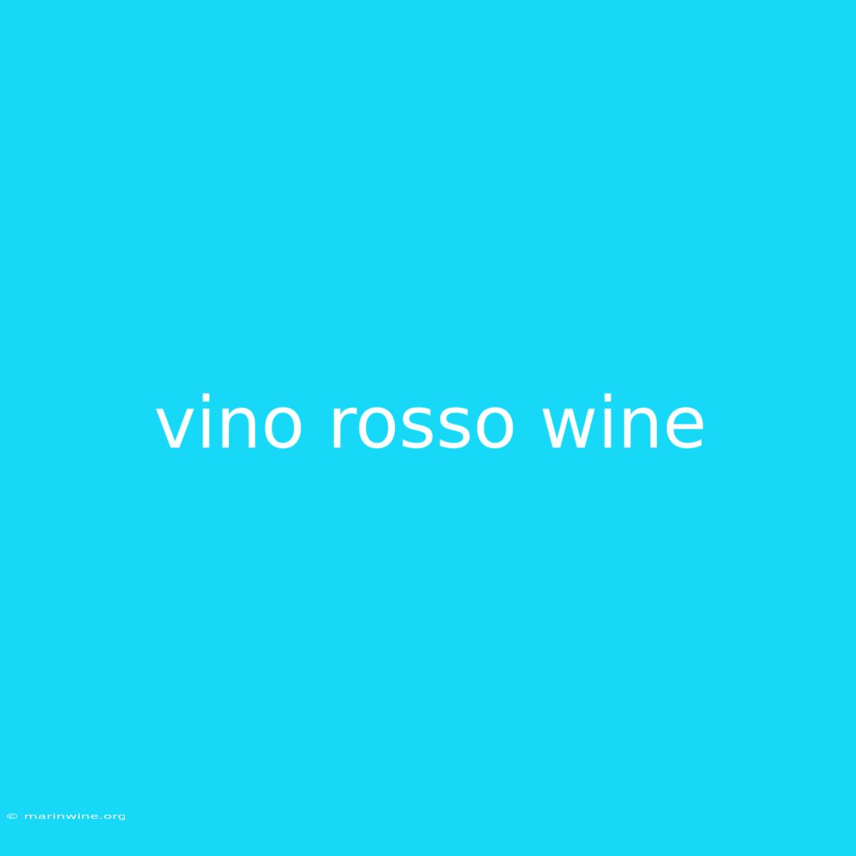 Vino Rosso Wine