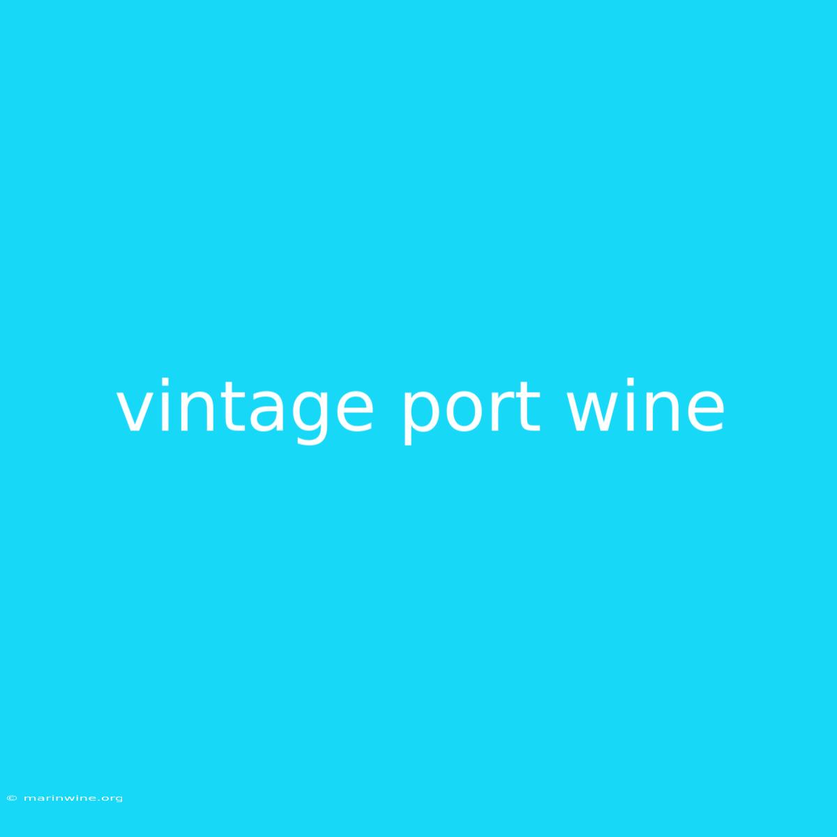 Vintage Port Wine