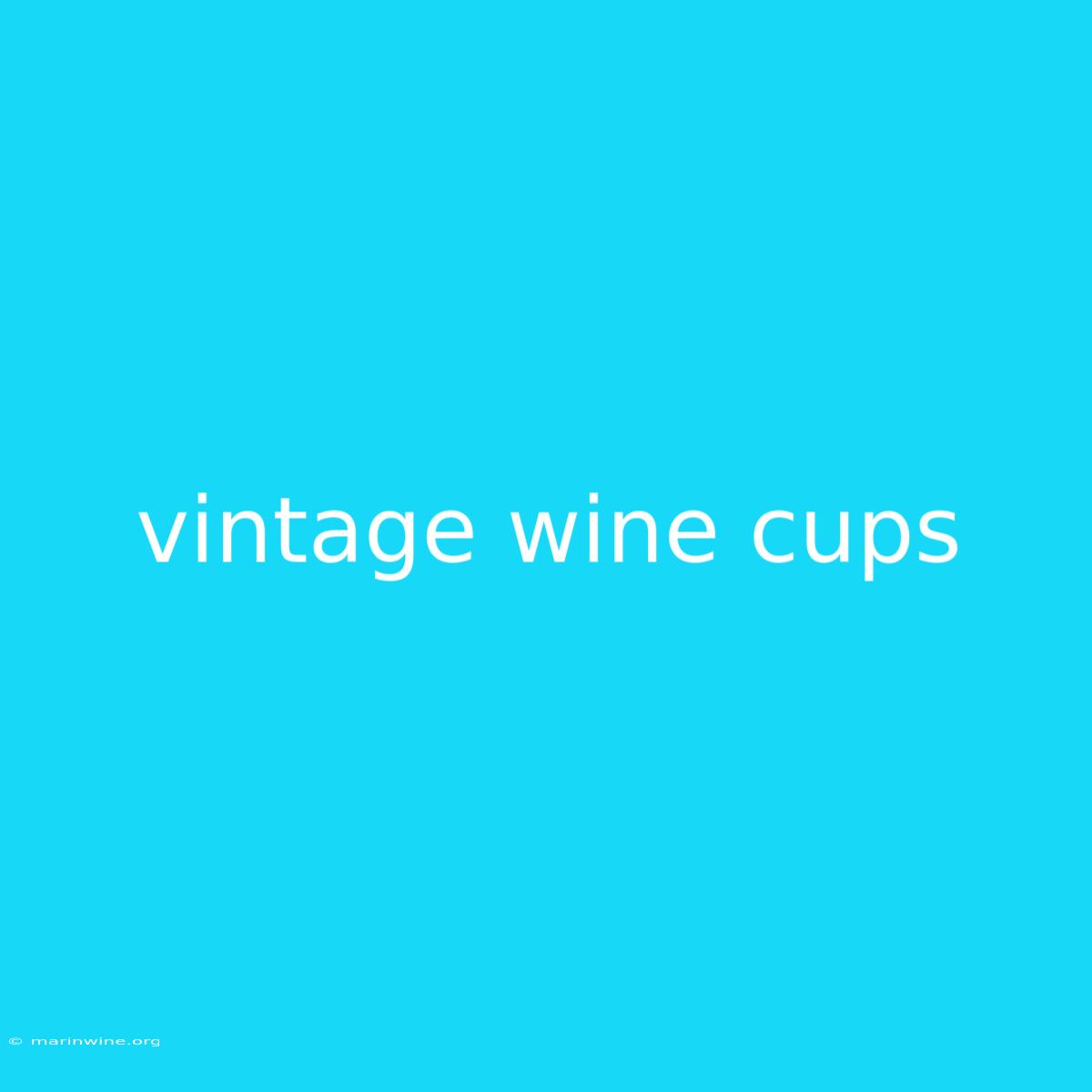 Vintage Wine Cups