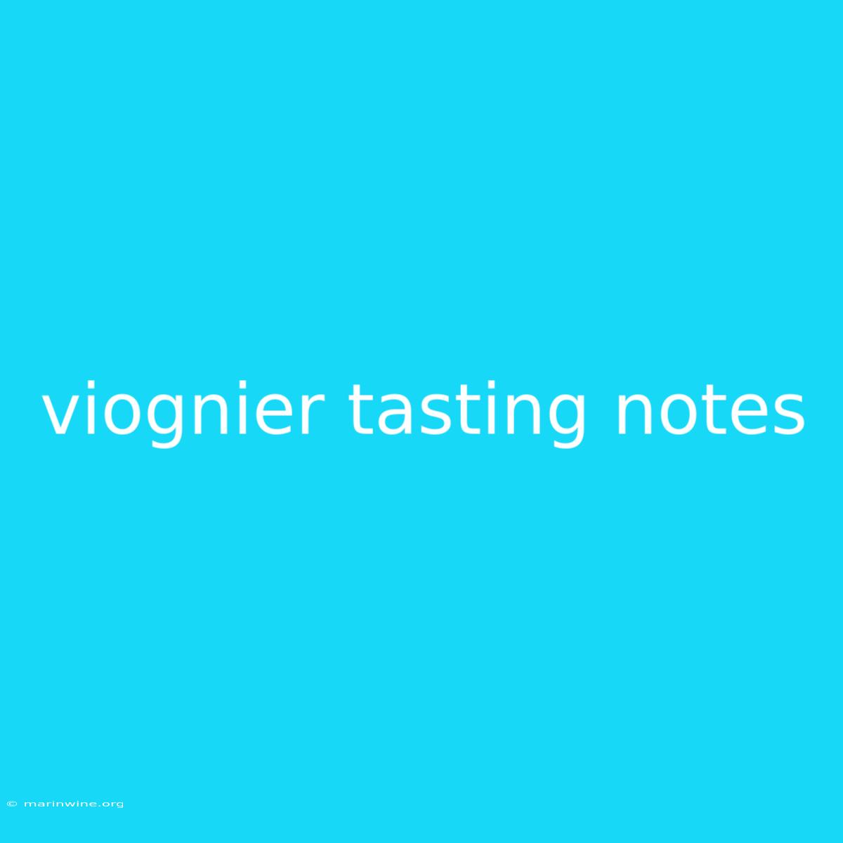 Viognier Tasting Notes