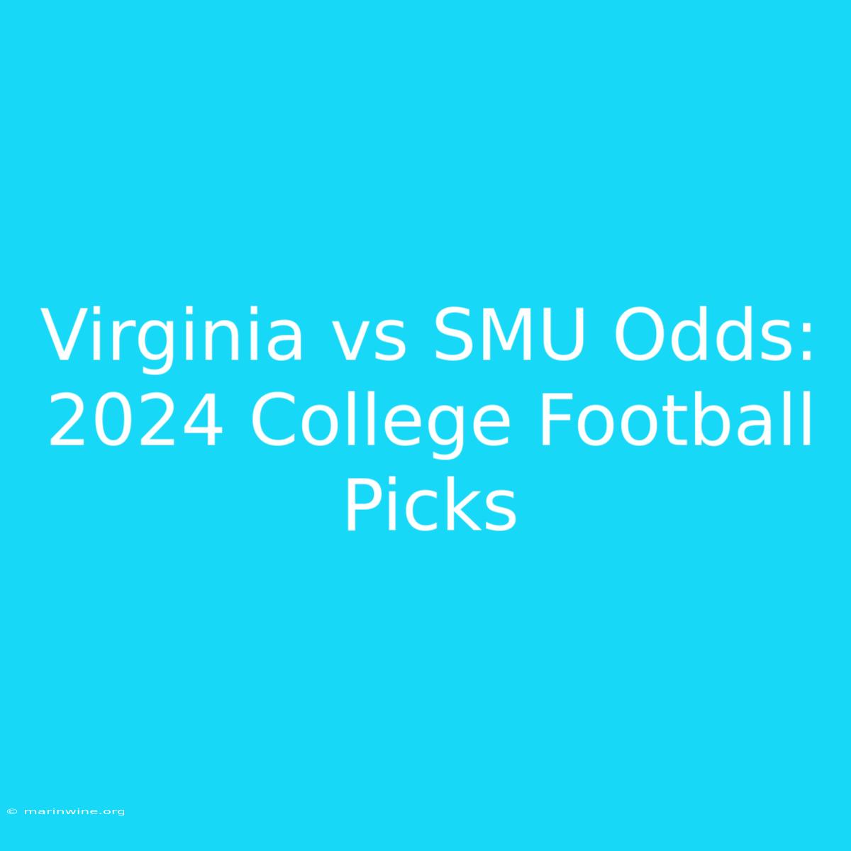 Virginia Vs SMU Odds: 2024 College Football Picks