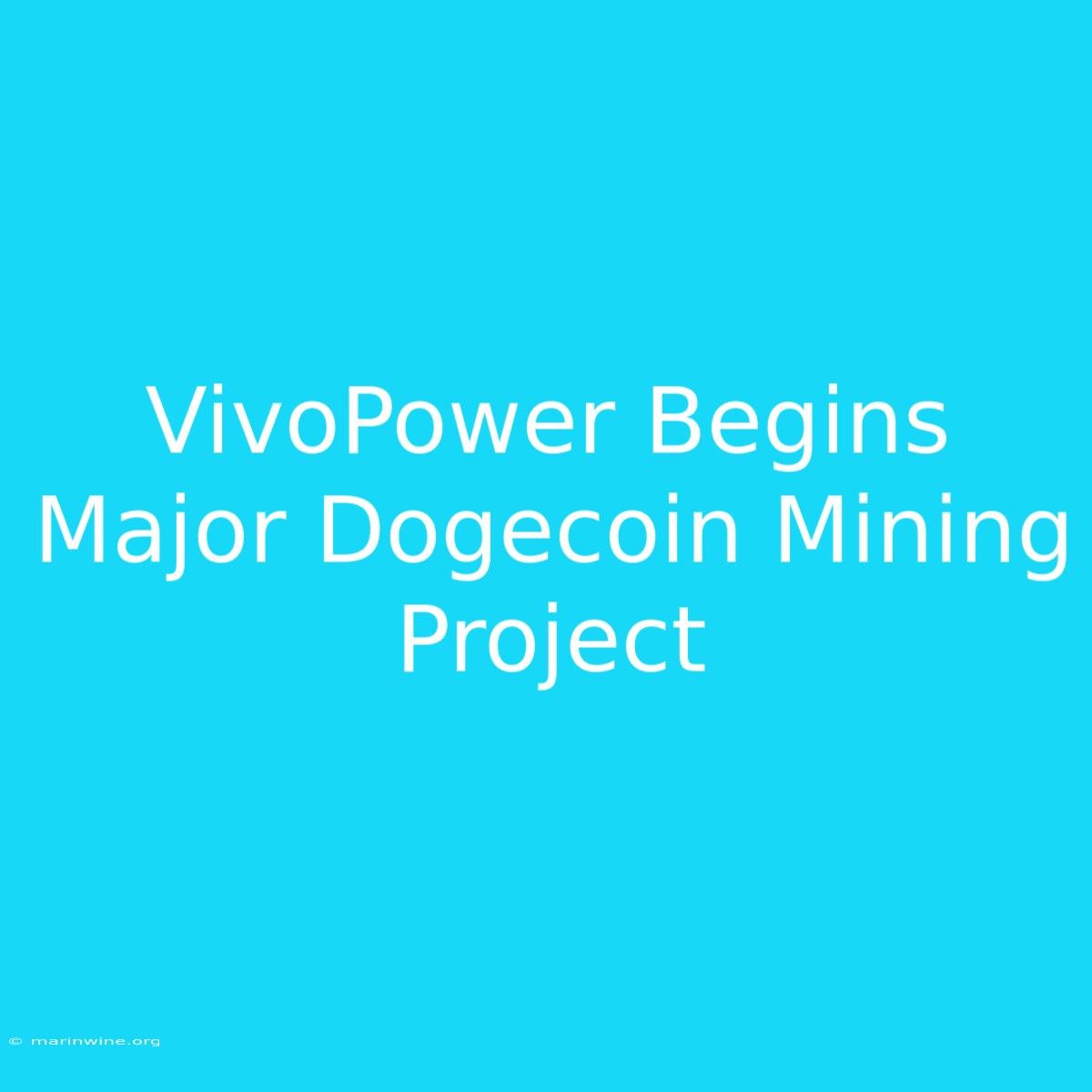 VivoPower Begins Major Dogecoin Mining Project