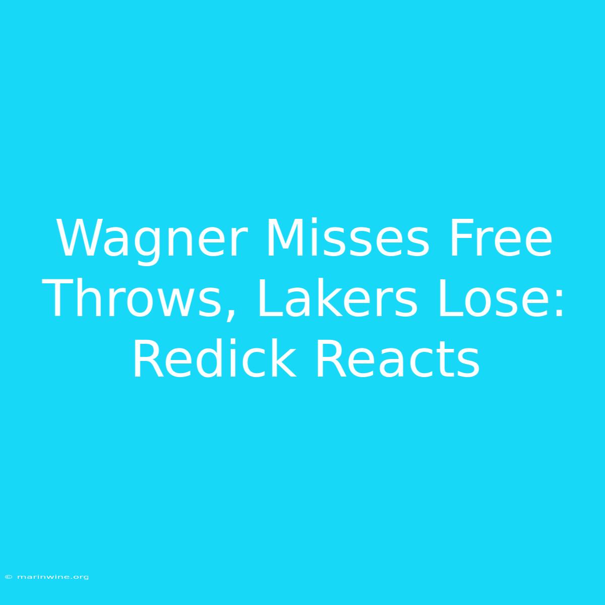 Wagner Misses Free Throws, Lakers Lose: Redick Reacts