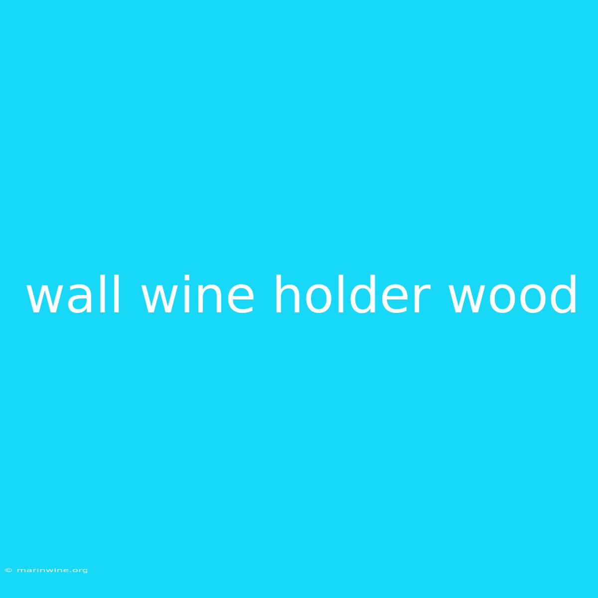 Wall Wine Holder Wood