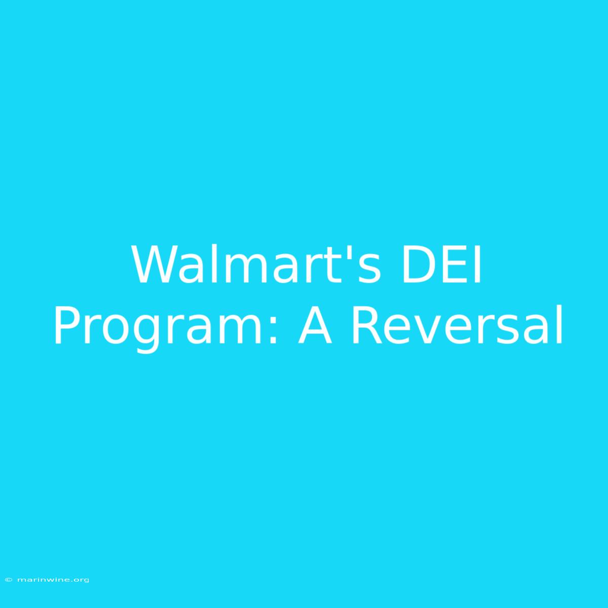 Walmart's DEI Program: A Reversal