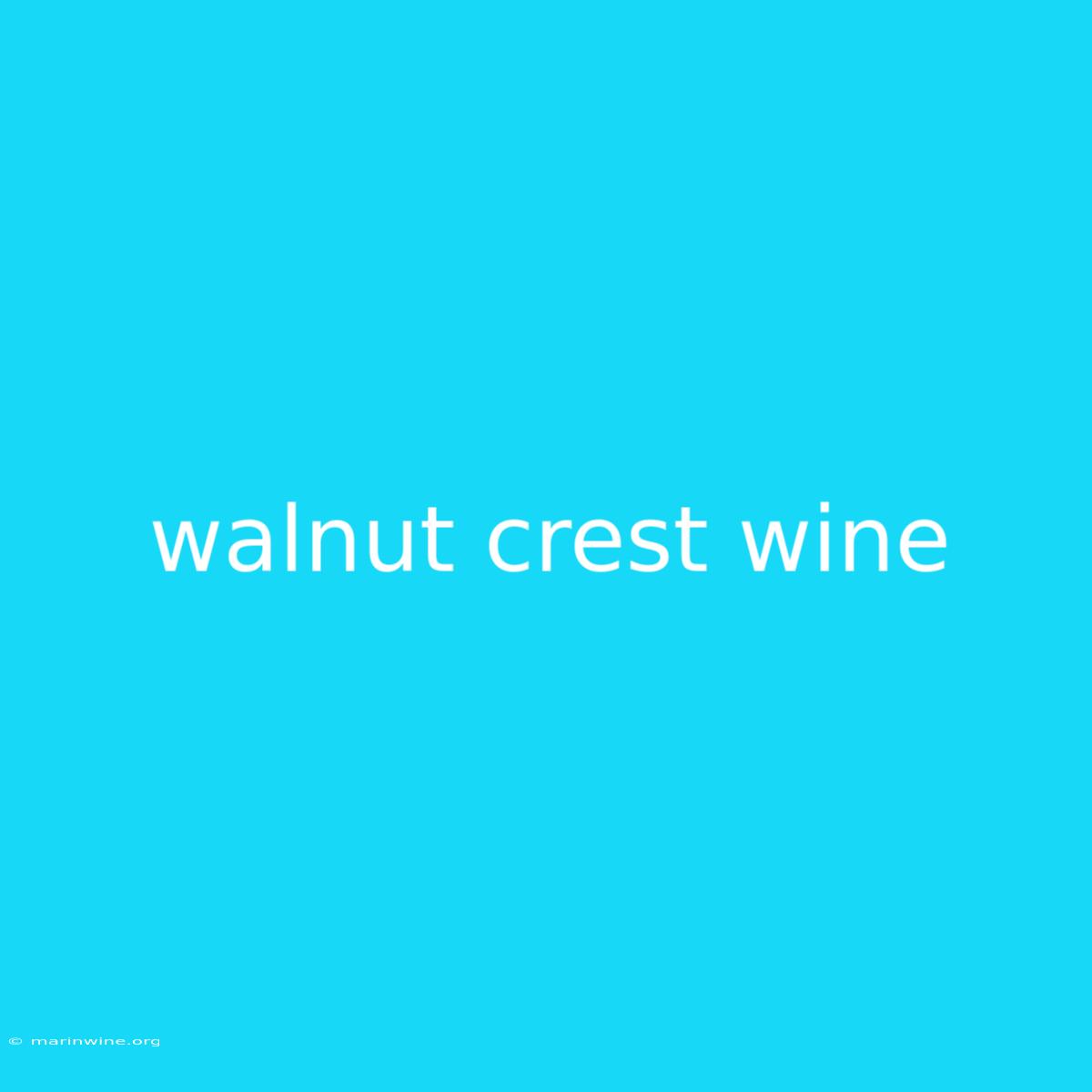 Walnut Crest Wine