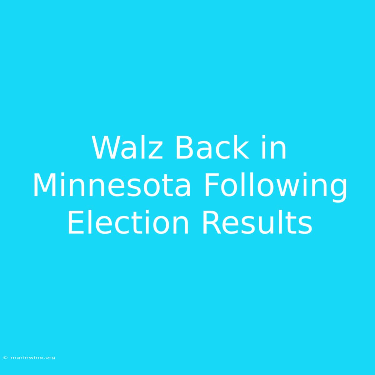 Walz Back In Minnesota Following Election Results 