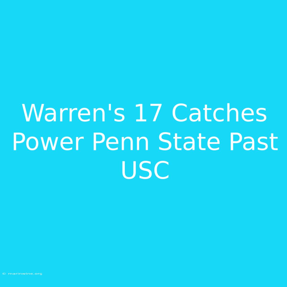 Warren's 17 Catches Power Penn State Past USC