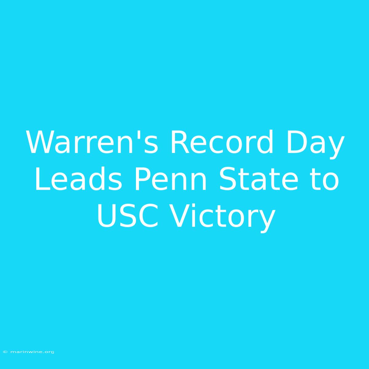 Warren's Record Day Leads Penn State To USC Victory 