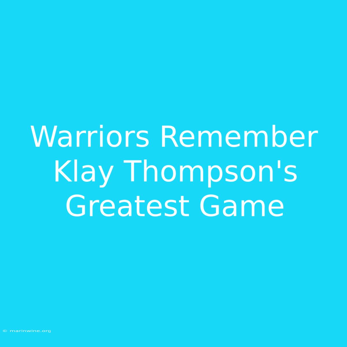 Warriors Remember Klay Thompson's Greatest Game 