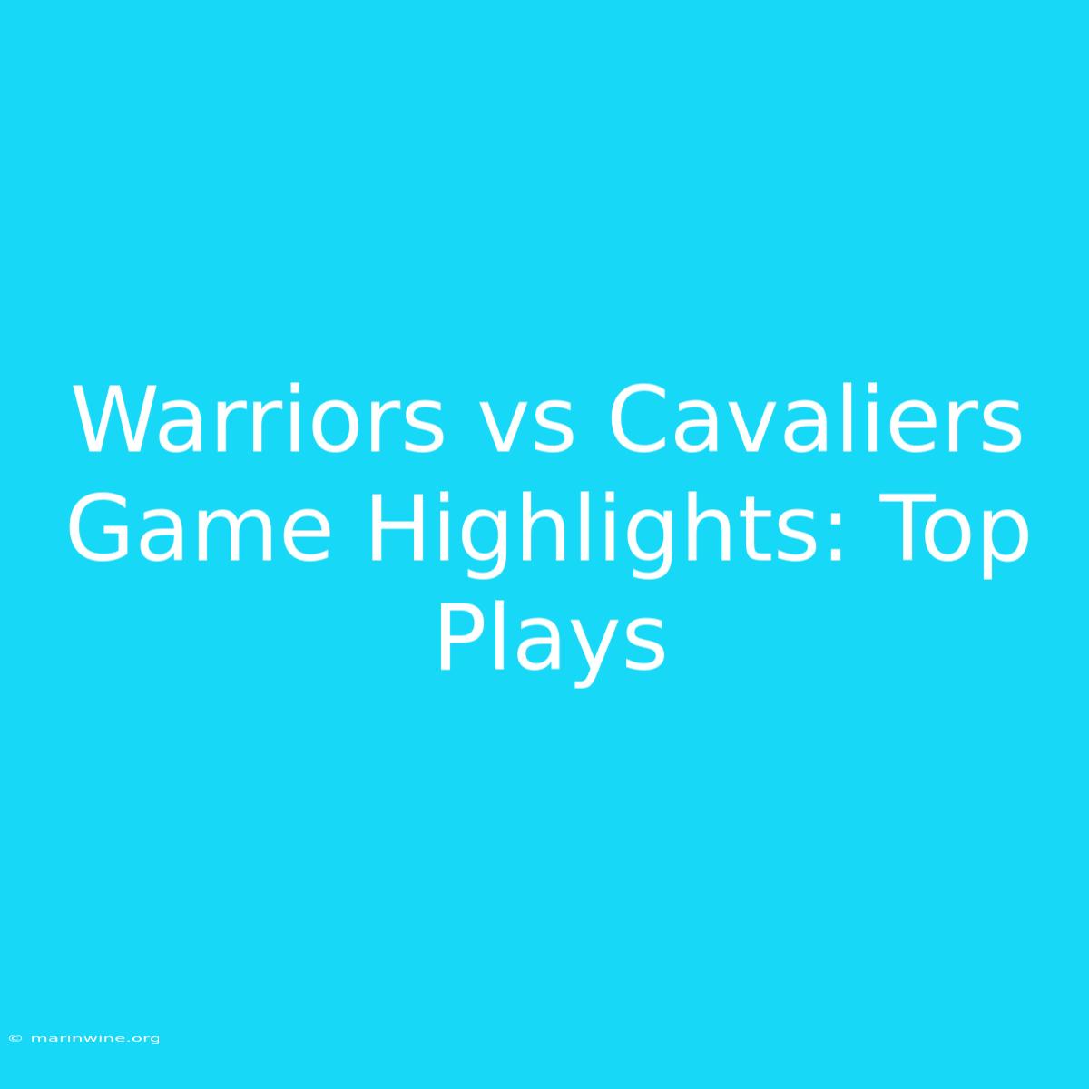 Warriors Vs Cavaliers Game Highlights: Top Plays