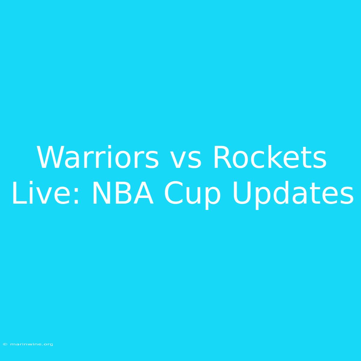 Warriors Vs Rockets Live: NBA Cup Updates