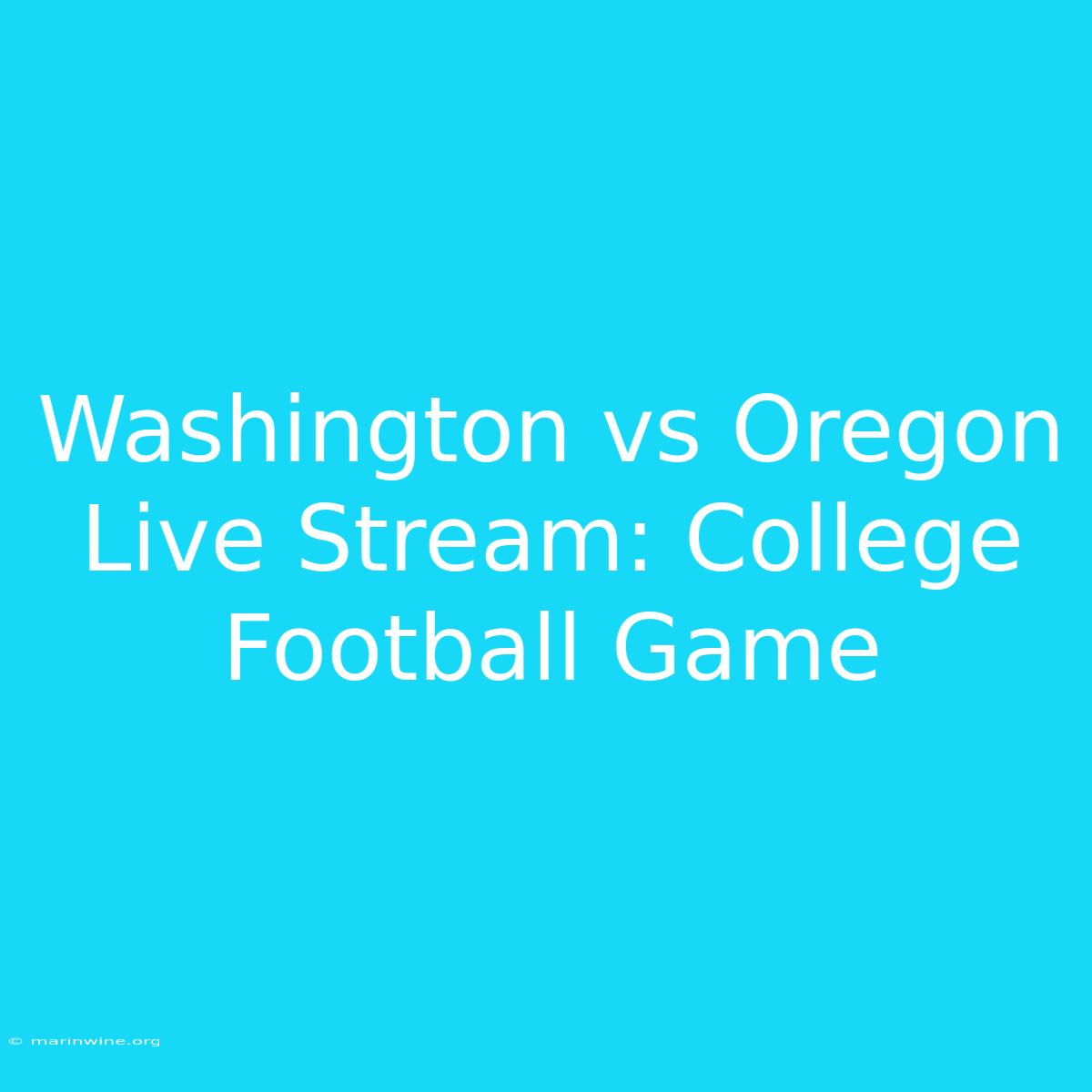 Washington Vs Oregon Live Stream: College Football Game