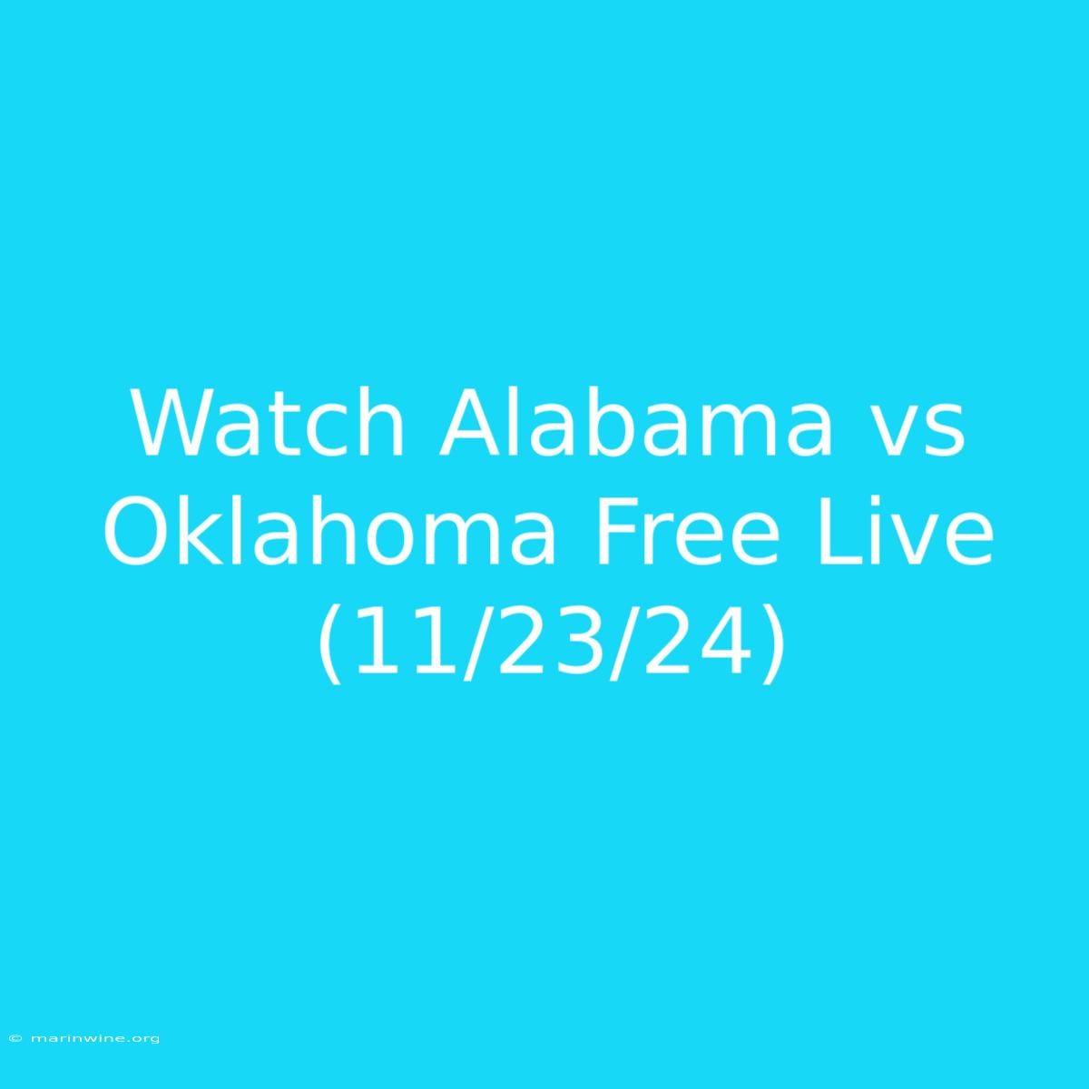 Watch Alabama Vs Oklahoma Free Live (11/23/24)