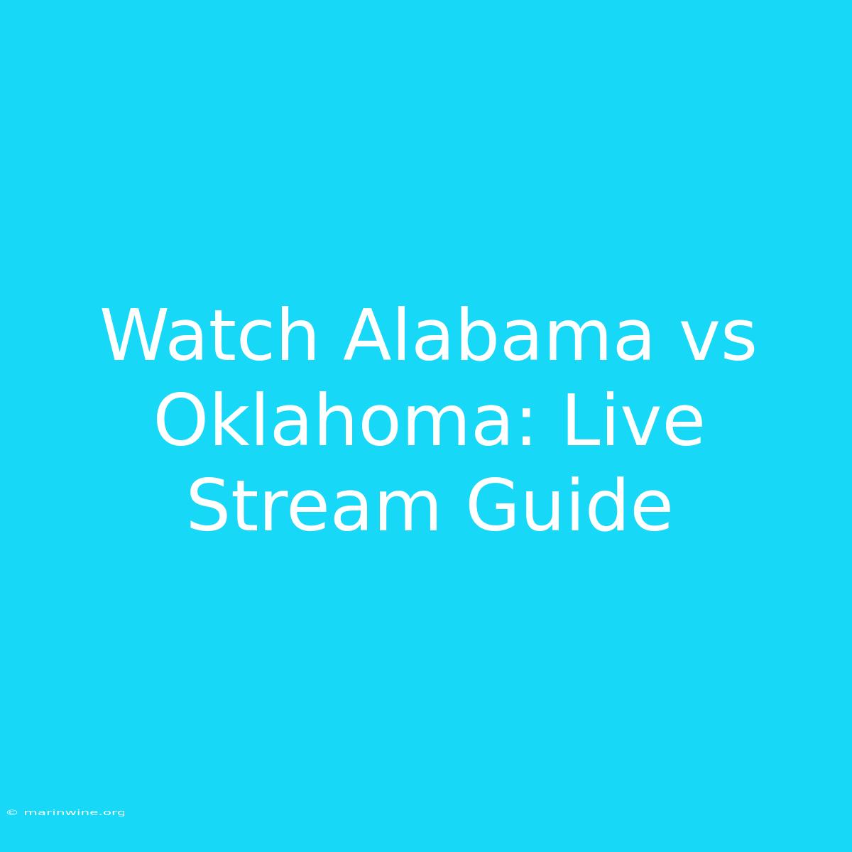 Watch Alabama Vs Oklahoma: Live Stream Guide