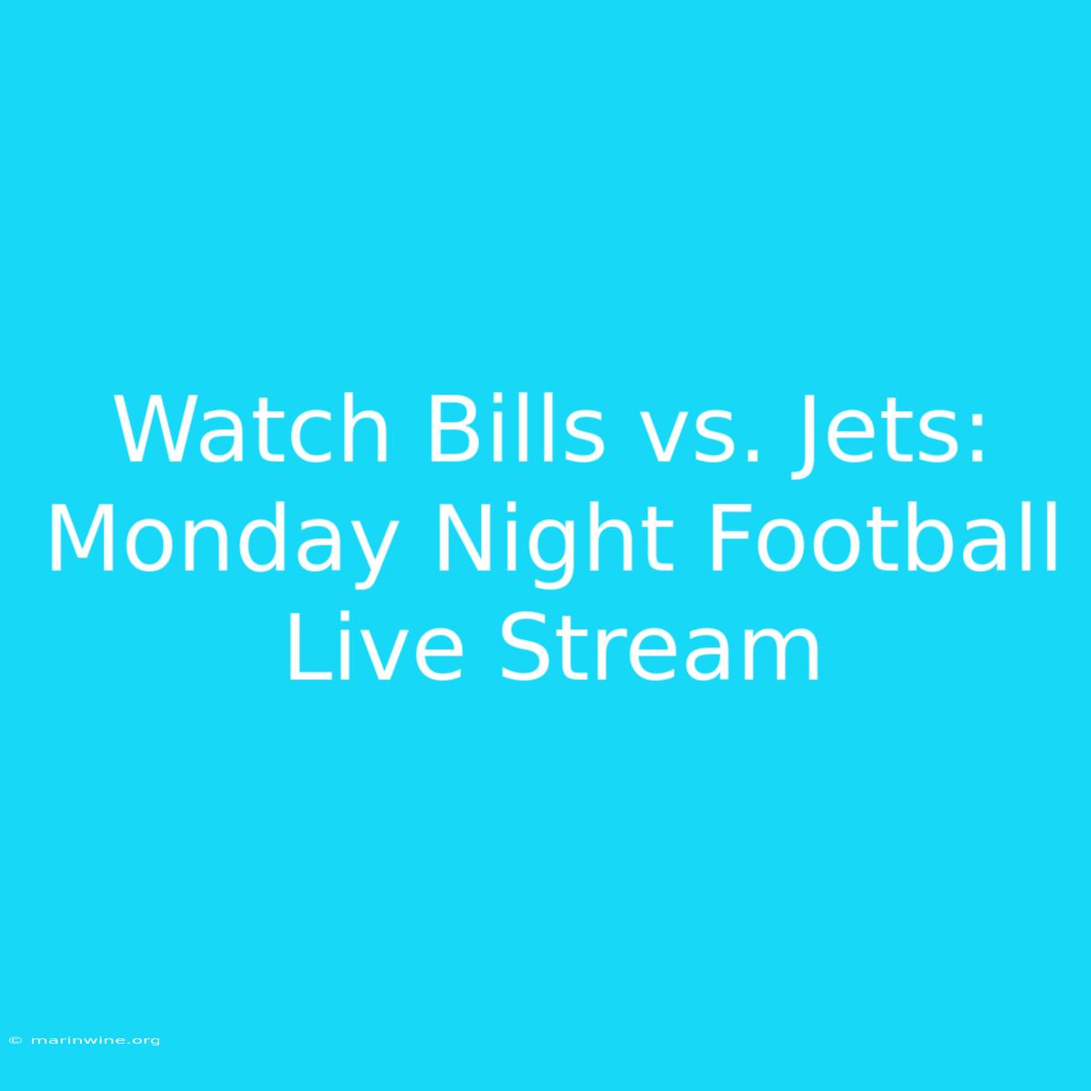 Watch Bills Vs. Jets: Monday Night Football Live Stream