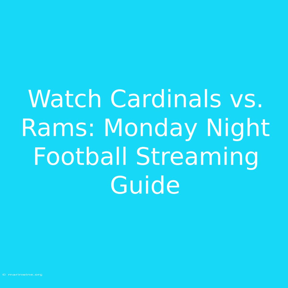 Watch Cardinals Vs. Rams: Monday Night Football Streaming Guide