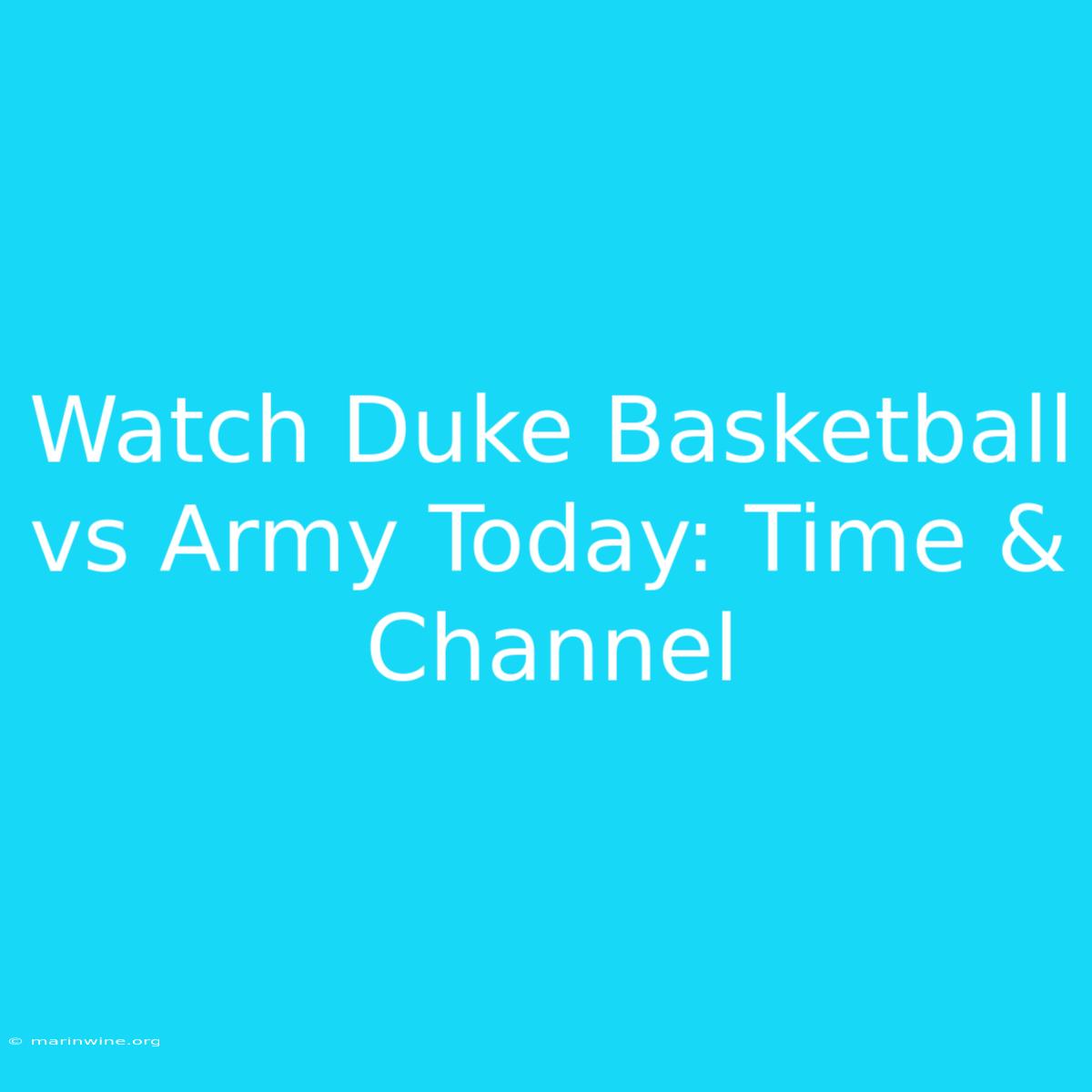 Watch Duke Basketball Vs Army Today: Time & Channel